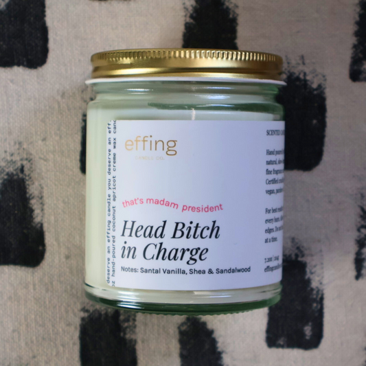 Limited Edition - That's Madam President Head Bitch In Charge | Notes: Santal Vanilla, Shea & Sandalwood Candle