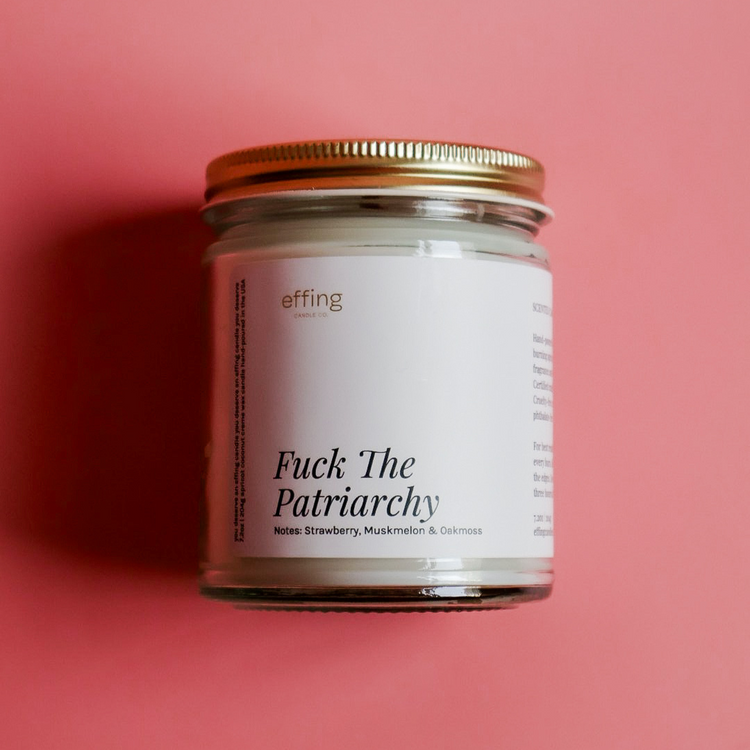 F*ck The Patriarchy | Notes: Strawberry, Muskmelon & Oakmoss